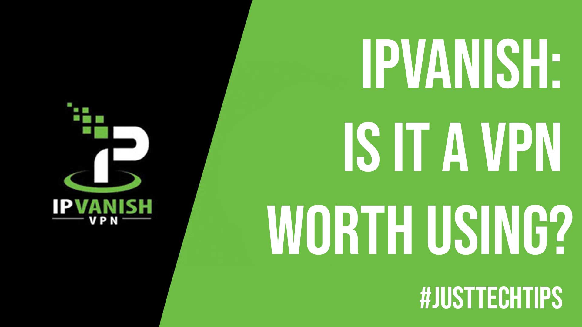 IPVanish Is It A VPN Worth Using