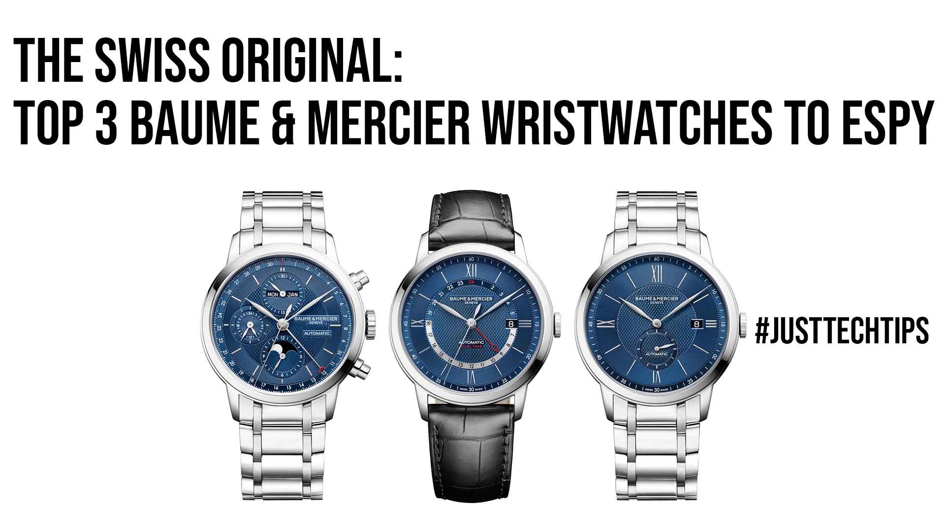 The Swiss Original Top 3 Baume and Mercier Wristwatches To Espy On