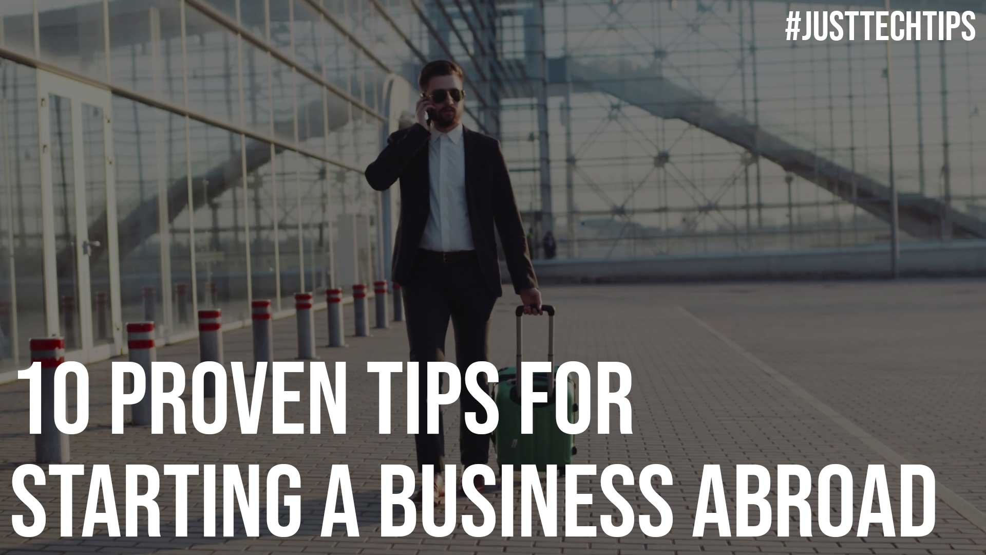 10 Proven Tips for Starting a Business Abroad