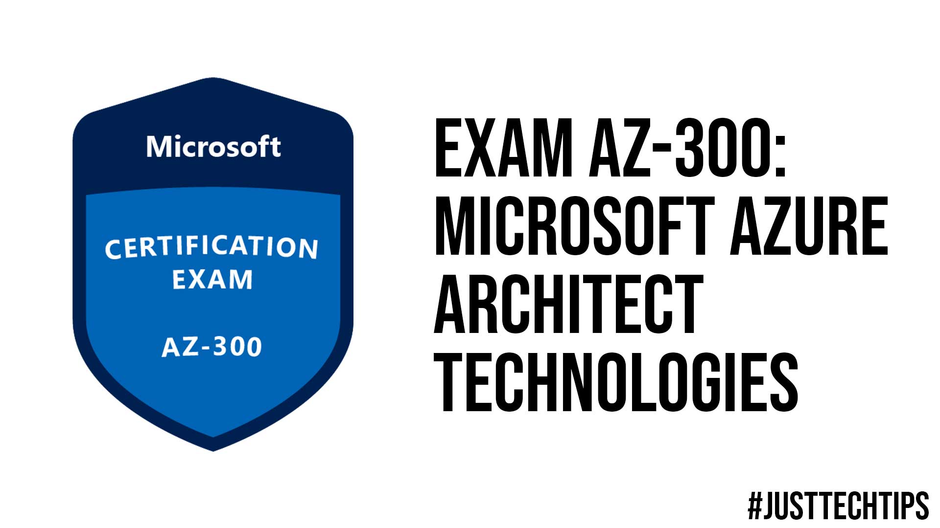 Exam AZ 300 Microsoft Azure Architect Technologies