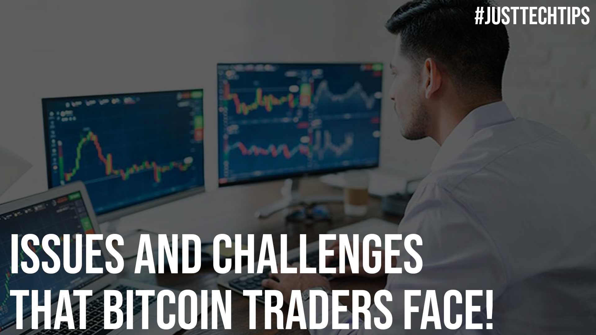 Issues and Challenges that Bitcoin Traders Face