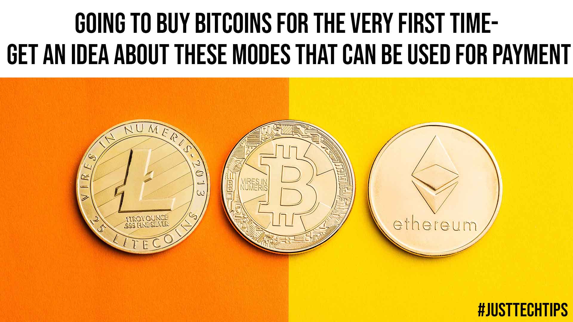 Going to Buy Bitcoins for the Very First Time Get an Idea about these Modes that Can be Used for Payment