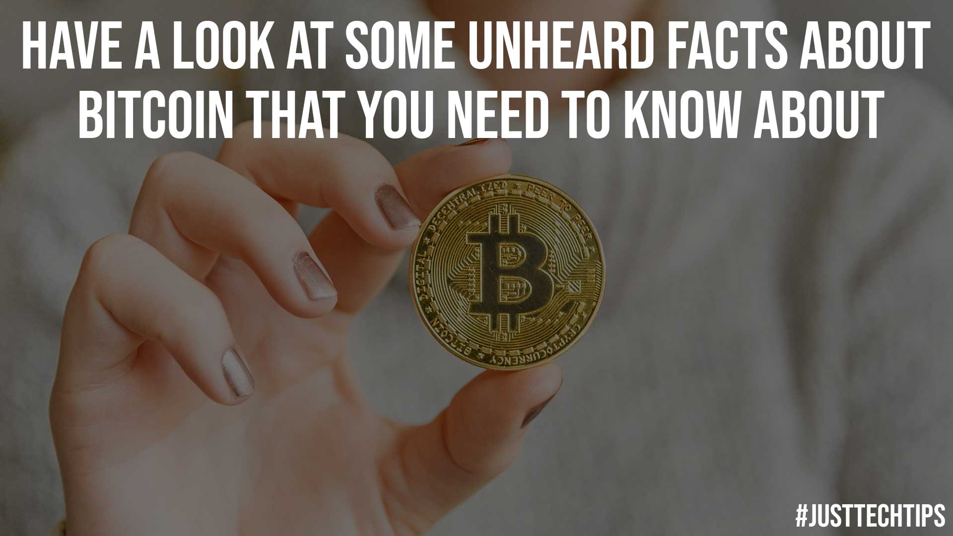 Have A Look At Some Unheard Facts About Bitcoin That You Need To Know About
