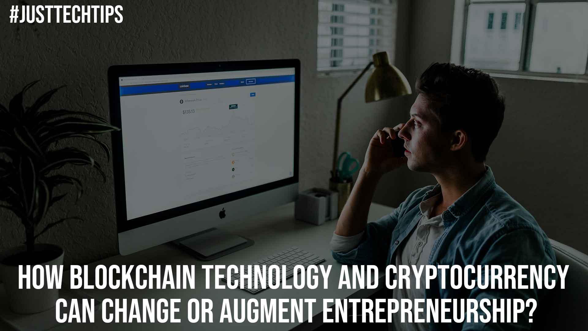 How Blockchain Technology and Cryptocurrency Can Change or Augment Entrepreneurship