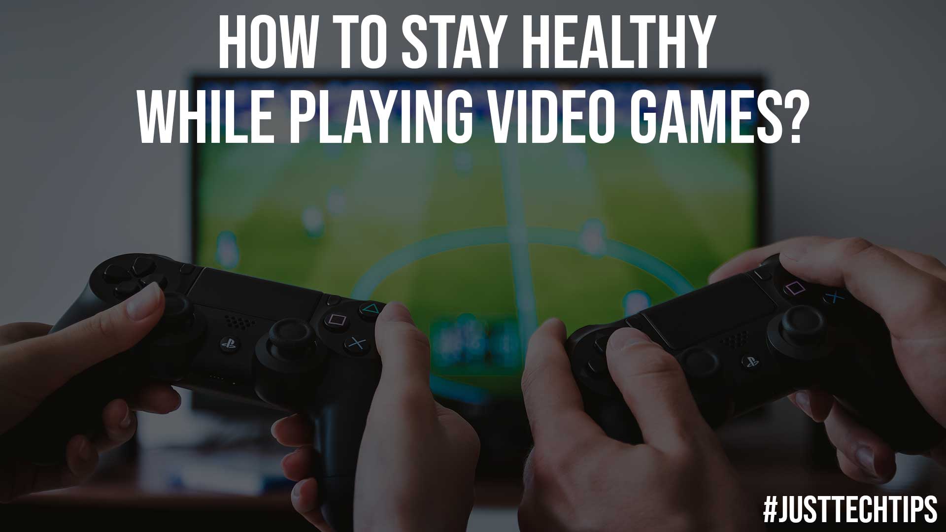 How to Stay Healthy While Playing Video Games