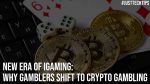 New Era of iGaming: Why Gamblers Shifting to Crypto Gambling?