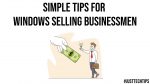 Simple Tips for Windows Selling Businessmen