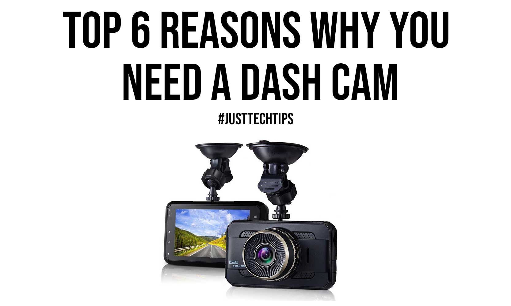 Top 6 Reasons Why You Need a Dash Cam