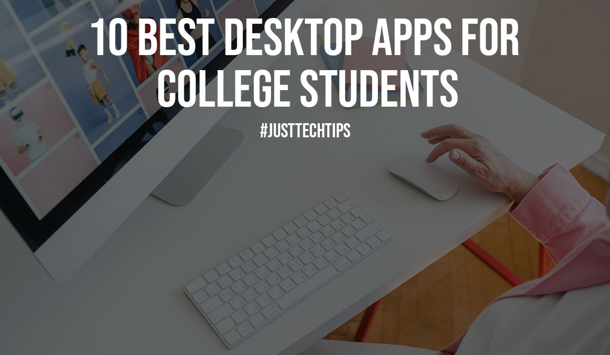 10 Best Desktop Apps for College Students