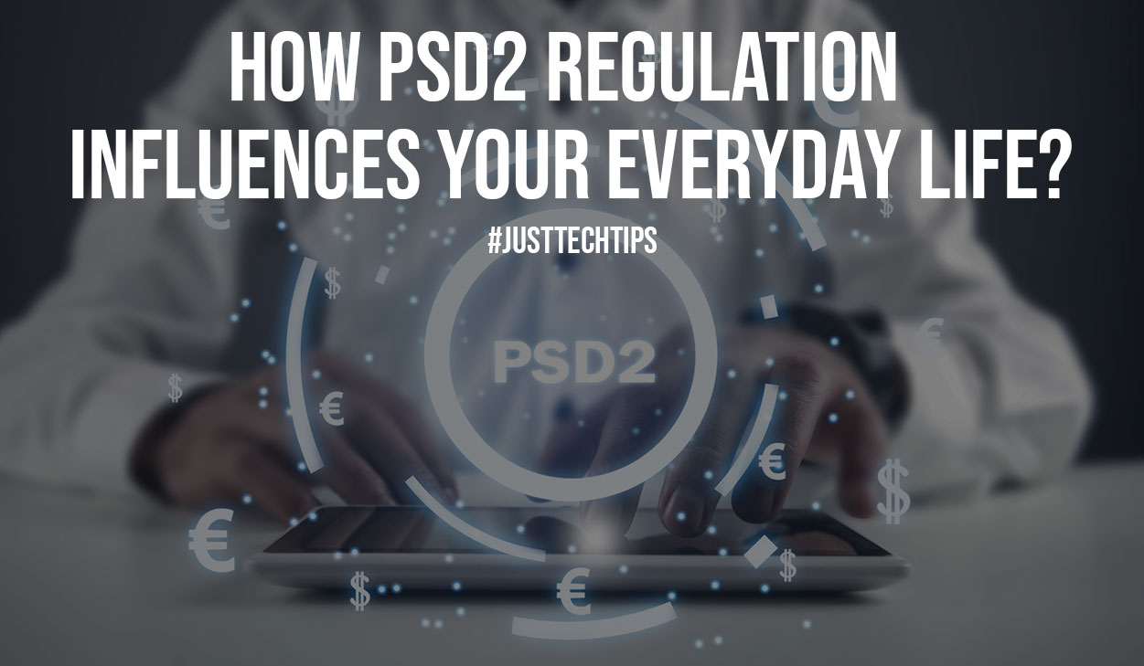 How PSD2 Regulation Influences Your Everyday Life