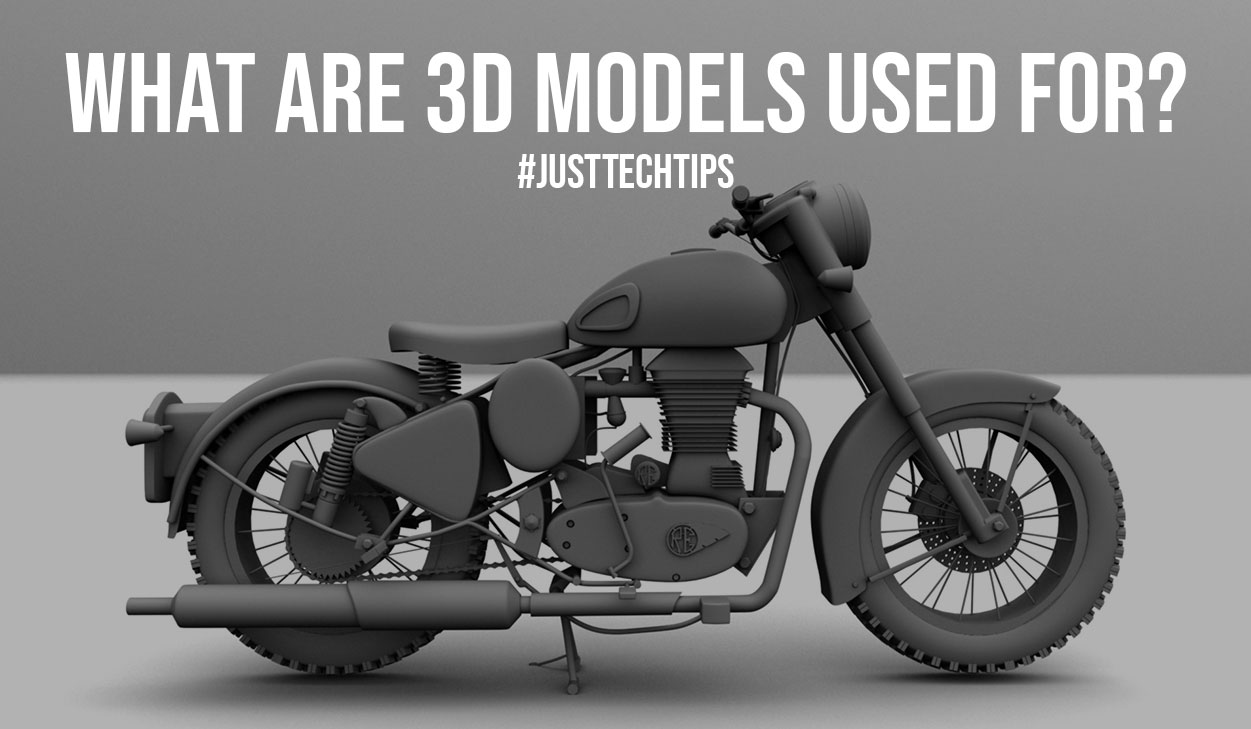 What are 3D Models Used For