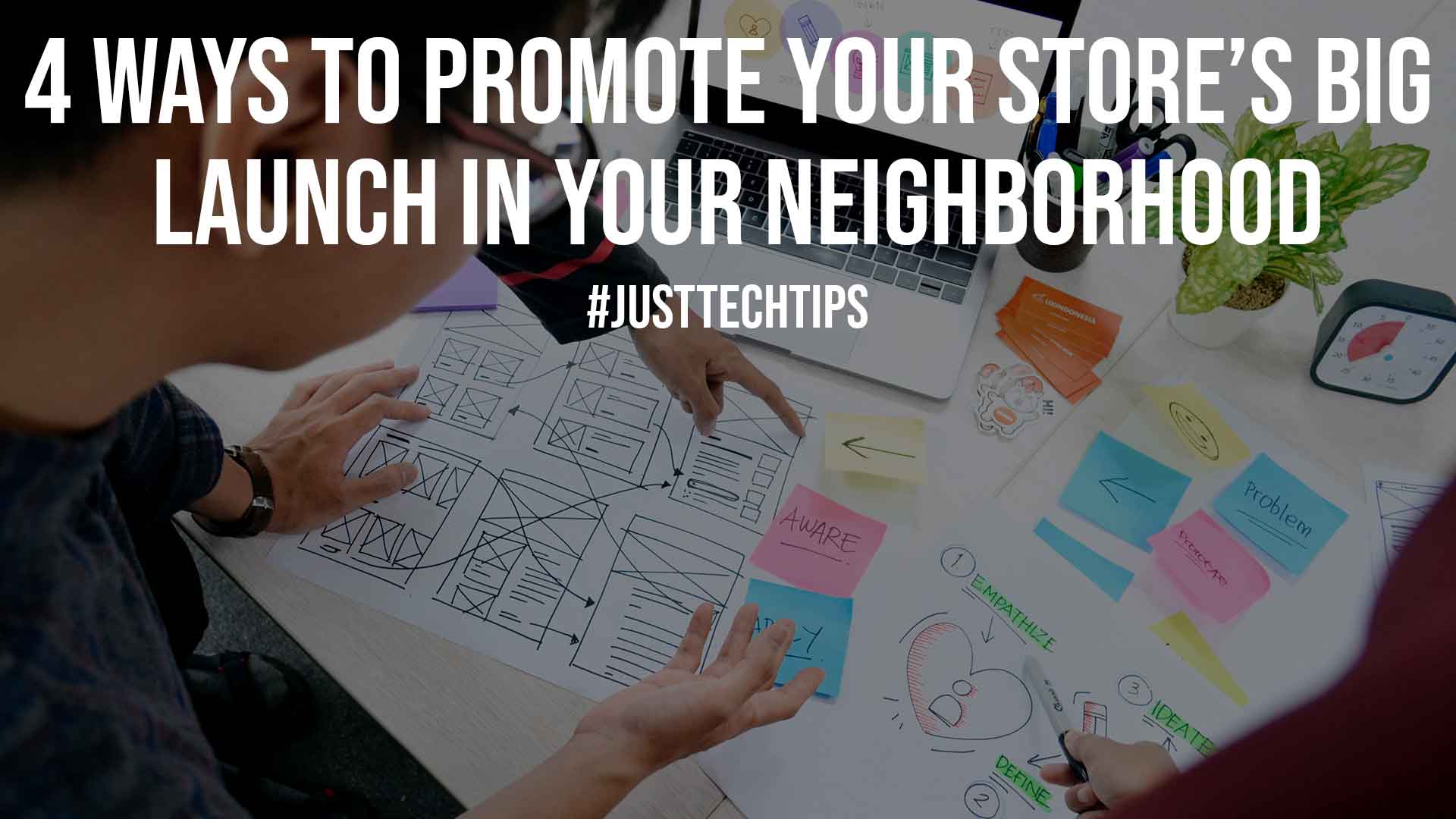 4 Ways to Promote Your Stores Big Launch in Your Neighborhood