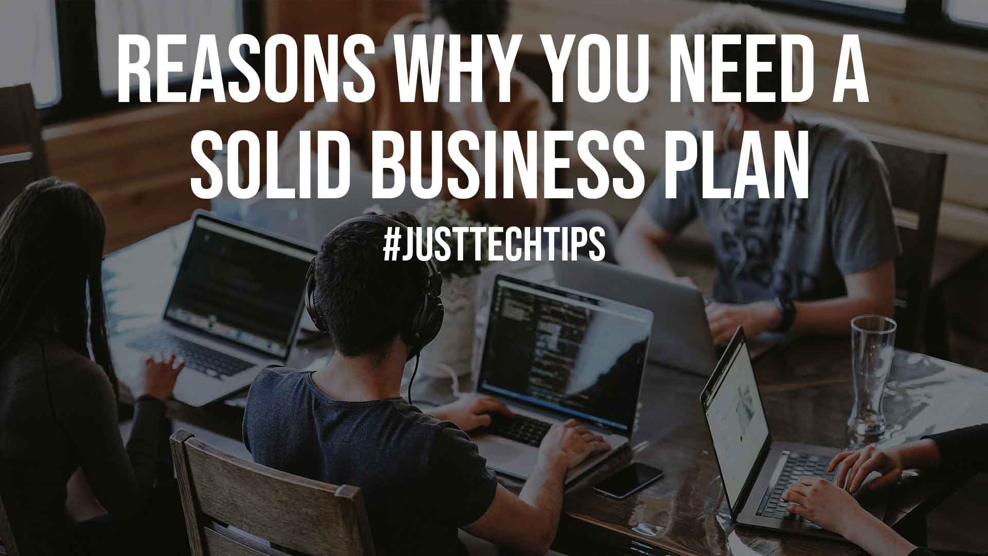 Reasons Why You Need A Solid Business Plan