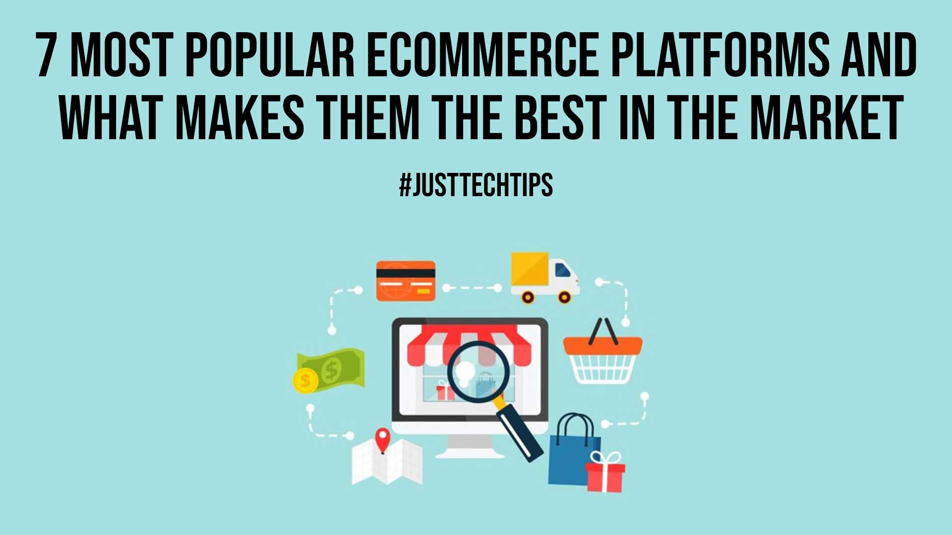 7 Most Popular eCommerce Platforms and What Makes Them The Best in The Market