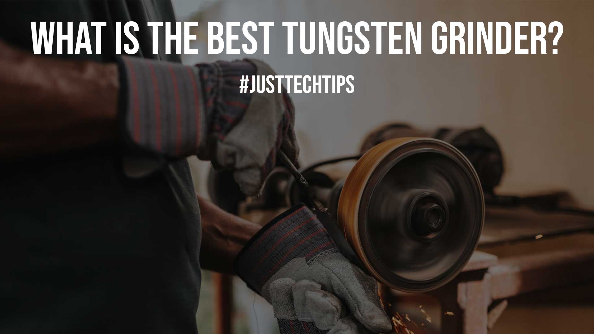 What is the Best Tungsten Grinder