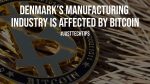 How Denmark’s Manufacturing Industry is Affected by Bitcoin?
