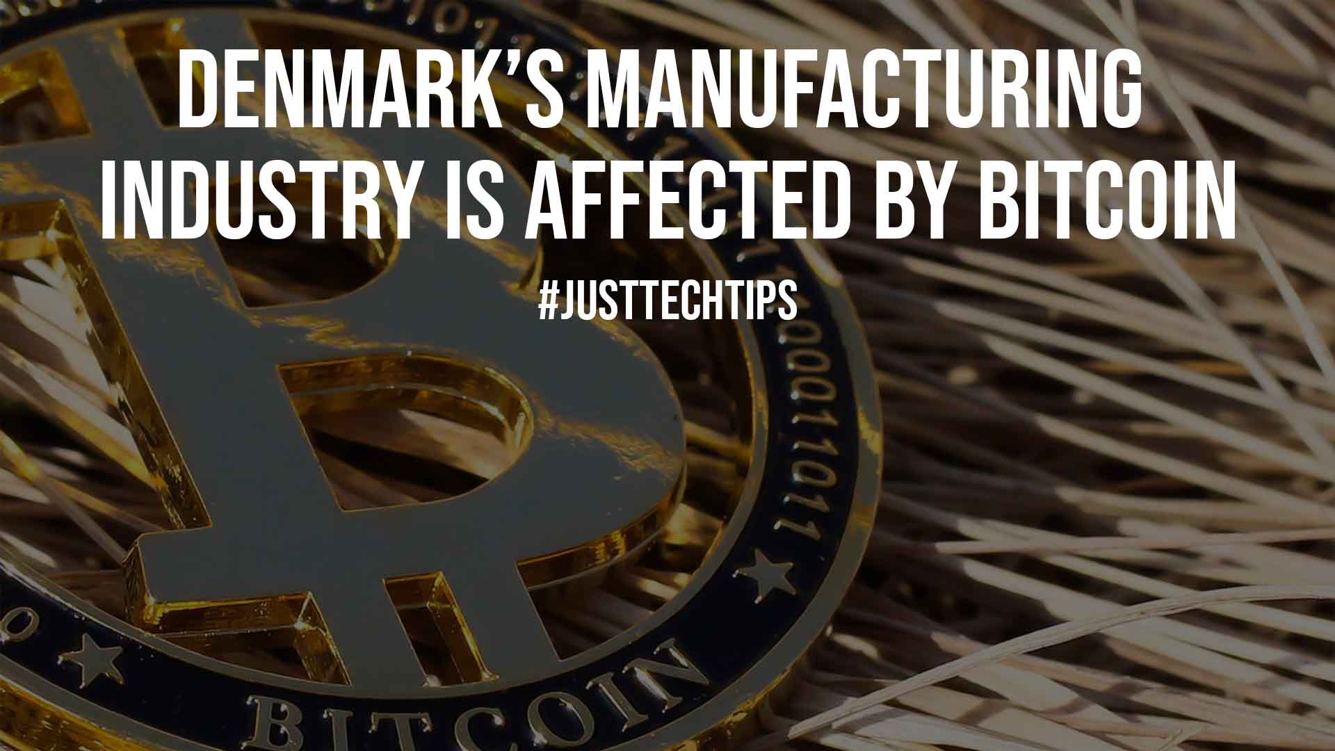 How Denmarks Manufacturing Industry is Affected by Bitcoin